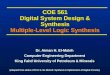 COE 561 Digital System Design & Synthesis Multiple-Level Logic Synthesis Dr. Aiman H. El-Maleh Computer Engineering Department King Fahd University of