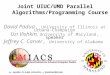 Joint UIUC/UMD Parallel Algorithms/Programming Course David Padua, University of Illinois at Urbana-Champaign Uzi Vishkin, University of Maryland, speaker