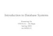 Introduction to Database Systems Ruoming Jin TTH 9:15 – 10:30pm Spring 2009 rm MSB115