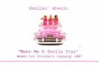 “Make Me A Sheila Star” Women Car Insurance Campaign 2007 “Make Me A Sheila Star” Women Car Insurance Campaign 2007 Sheilas’ Wheels