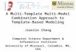 A Multi-Template Multi-Model Combination Approach to Template- Based Modeling Jianlin Cheng Computer Science Department & Informatics Institute University