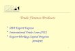 1 Trade Finance Products SBA Export Express International Trade Loan (ITL) Export Working Capital Program (EWCP)