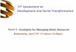 Panel 3: Strategies For Managing Water Resources Wednesday, April 19 th (11:45am-12:45pm) 13 th Symposium on Development and Social Transformation