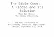 The Bible Code: A Riddle and its Solution Maya Bar-Hillel The Hebrew University 2nd mini-conference on “Rationality, Behavior, Experiment” Moscow, September
