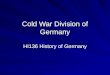 Cold War Division of Germany HI136 History of Germany
