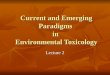 Current and Emerging Paradigms in Environmental Toxicology Lecture 2