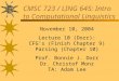 CMSC 723 / LING 645: Intro to Computational Linguistics November 10, 2004 Lecture 10 (Dorr): CFG’s (Finish Chapter 9) Parsing (Chapter 10) Prof. Bonnie