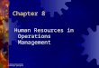 © 2000 by Prentice-Hall Inc Russell/Taylor Oper Mgt 3/e Chapter 8 Human Resources in Operations Management