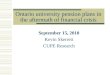 Ontario university pension plans in the aftermath of financial crisis September 15, 2010 Kevin Skerrett CUPE Research