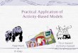 Practical Application of Activity-Based Models Aggregate 4-step Tour-based Activity-based Micro-simulation