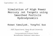 September 19, 2011 Simulation of High Power Mercury Jet Targets using Smoothed Particle Hydrodynamics Roman Samulyak, Tongfei Guo AMS Department, Stony
