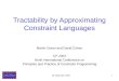 130 September 2003 Tractability by Approximating Constraint Languages Martin Green and David Cohen CP 2003 Ninth International Conference on Principles