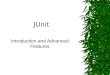 JUnit Introduction and Advanced Features. Topics Covered  Junit Introduction  Fixtures  Test Suites  Currency Example