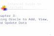 1 Chapter 3: Using Oracle to Add, View, and Update Data
