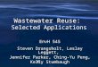Wastewater Reuse: Selected Applications EnvH 545 Steven Drangsholt, Lesley Leggett, Jennifer Parker, Ching-Yu Peng, Kelly Stumbaugh