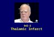 945-2 Thalamic Infarct. Neuroimaging Figure 1. Right medial thalamic infarct