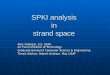 SPKI analysis in strand space Alex Vidergar, 1Lt, USAF Air Force Institute of Technology Graduate School of Computer Science & Engineering Thesis Advisor: