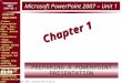 Copyright 2007, Paradigm Publishing Inc. POWERPOINT 2007 CHAPTER 1 BACKNEXTEND 1-1 LINKS TO OBJECTIVES Create Presentation Open, Save, Run, Print, Close,Delete