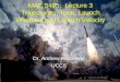 MAE 5495: Lecture 3 Trajectories, Time, Launch Windows and Launch Velocity Dr. Andrew Ketsdever UCCS