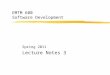 EMTM 600 Software Development Spring 2011 Lecture Notes 3