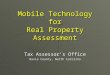 Mobile Technology for Real Property Assessment Tax Assessor’s Office Davie County, North Carolina