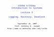 CS194-3/CS16x Introduction to Systems Lecture 9 Logging, Recovery, Deadlock September 26, 2007 Prof. Anthony D. Joseph adj/cs16x