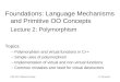 K. Stirewalt CSE 335: Software Design Foundations: Language Mechanisms and Primitive OO Concepts Lecture 2: Polymorphism Topics: – Polymorphism and virtual