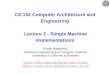 CS 152 Computer Architecture and Engineering Lecture 2 - Simple Machine Implementations Krste Asanovic Electrical Engineering and Computer Sciences University