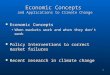 1 Economic Concepts and Applications to Climate Change Economic Concepts Economic Concepts When markets work and when they don’t workWhen markets work