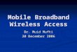 Mobile Broadband Wireless Access Dr. Muid Mufti 20 December 2006