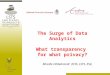 The Surge of Data Analytics What transparency for what privacy? Mireille Hildebrandt (ICIS, LSTS, ESL)