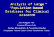 Analysis of Large “Population-based” Databases for Clinical Research John Kwagyan, PhD jkwagyan@howard.edu Design, Biostatistics & Population Studies