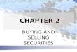 CHAPTER 2 BUYING AND SELLING SECURITIES. THE SECURITIES MARKET n BROKERS DEFINITION: act as agents for investors and compensated by commissions