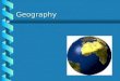 Geography. Form 4 Geography Geography – is the study of the spatial distribution and interaction of physical and the human elements in the environment.Geography