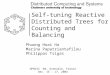 Self-tuning Reactive Distributed Trees for Counting and Balancing Phuong Hoai Ha Marina Papatriantafilou Philippas Tsigas OPODIS ’04, Grenoble, France