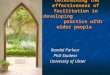 â€œDetermining the effectiveness of facilitation in developing practice with older peopleâ€‌ Randal Parlour PhD Student University of Ulster University of