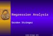 Gordon Stringer, UCCS1 Regression Analysis Gordon Stringer