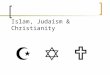 Islam, Judaism & Christianity. Brief History Judaism- The Hebrew leader Abraham founded Judaism around 2000 B.C. Judaism is the oldest of the monotheistic