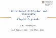 Rotational Diffusion and Viscosity of Liquid Crystals E.M. Terentjev M.A. Osipov (~1988) C.J. Chan (~2002) Department of Physics