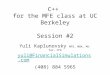 C++ for the MFE class at UC Berkeley Session #2 Yuli Kaplunovsky MFE, MBA, MS-Tax, CFA yuli@FinancialSimulations.com (408) 884 5965