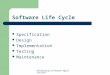 Developing Software Applications Software Life Cycle Specification Design Implementation Testing Maintenance