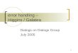 1 error handling – Higgins / Galatea Dialogs on Dialogs Group July 2005