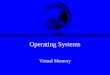 Operating Systems Virtual Memory. Memory Management Outline F Processes  F Memory Management –Basic  –Paging  –Virtual memory
