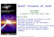 DOE Program Review June 15, 2005 1 GLAST Science at SLAC Tune Kamae SLAC/KIPAC on behalf of the SLAC GLAST Team Plan of Talk  Activity of GLAST Scientists