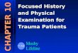 Focused History and Physical Examination for Trauma Patients CHAPTER 10