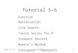 Math for CSTutorial 5-61 Function Optimization. Line Search. Taylor Series for R n Steepest Descent Newton’s Method Conjugate Gradients Method