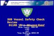 SUB Vessel Safety Check Review D11NR VEâ€™s-We save lives! Prepared by: Mike Lauro DSO-VE 11NR and Tony Budlong ADSO-VE 11NR