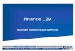 Finance 129 Financial Institutions Management. Syllabus Textbooks Financial Institutions Management Prerequisites Finance 101, Econ 105, Junior Standing