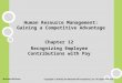 Human Resource Management: Gaining a Competitive Advantage Chapter 12 Recognizing Employee Contributions with Pay Copyright © 2010 by the McGraw-Hill Companies,