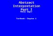 Abstract Interpretation Part I Mooly Sagiv Textbook: Chapter 4